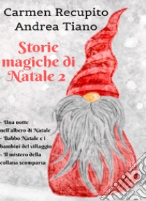 Storie magiche di Natale. Vol. 2 libro di Recupito Carmen