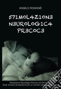 Stimolazione neurologica precoce libro di Romanò Angelo