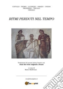 Ritmi perduti nel tempo libro di Malfettani M. (cur.)