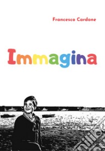 Immagina libro di Cardone Francesco