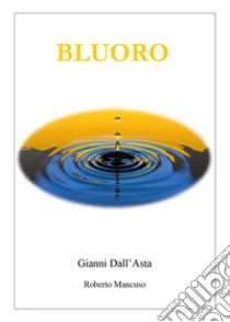 Bluoro libro di Dall'Asta Gianni; Mancuso Roberto