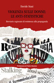 Violenza sulle donne: le anti-statistiche libro di Stasi Davide