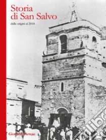 Storia di San Salvo dalle origini al 2018 libro di Artese Giovanni