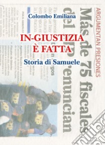 In-giustizia è fatta. Storia di Samuele libro di Colombo Emiliana