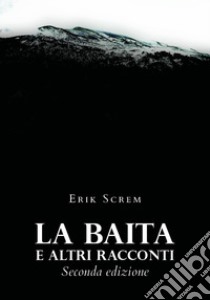 La baita e altri racconti libro di Screm Erik