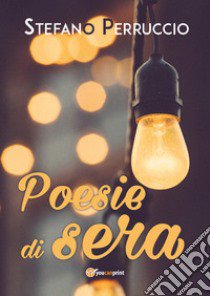 Poesie di sera libro di Perruccio Stefano