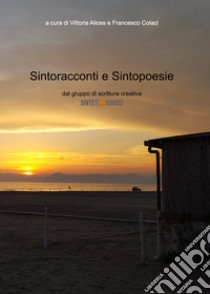 Sintoracconti e sintopoesie libro di Alices V. (cur.); Colaci F. (cur.)