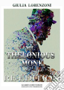 Mr. Thelonious Monk libro di Lorenzoni Giulia