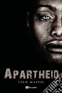 Apartheid libro di Maffei Ivan