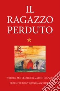 Il ragazzo perduto libro di Colazzo Matteo