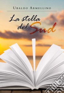 La stella del Sud libro di Armellino Ubaldo