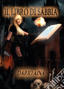 Il libro di sabbia libro di Aina Dario