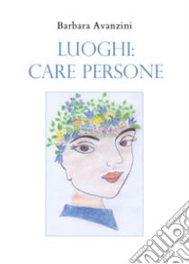 Luoghi: care persone libro di Avanzini Barbara