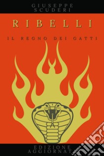 Ribelli. Il regno dei gatti. Vol. 2 libro di Scuderi Giuseppe