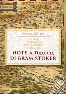 I've been to Kilmany and I'm going to Kilmore: note a Dracula di Bram Stoker libro di Sinisi Clelia