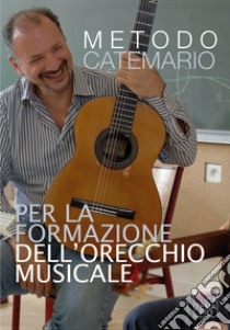 Metodo Catemario per la formazione dell'orecchio musicale libro di Catemario Edoardo