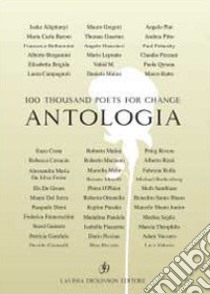 100 thousand poets for change. Antologia libro di Malini R. (cur.); Malini D. (cur.); Gamero S. (cur.)