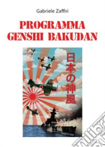 Programma Genshi Bakudan libro di Zaffiri Gabriele