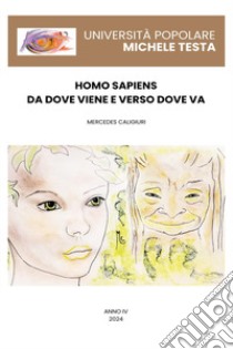 Homo sapiens: da dove viene e verso dove va libro di Caligiuri Mercedes