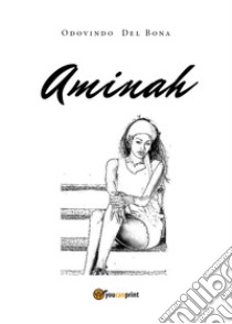 Aminah libro di Del Bona Odovindo