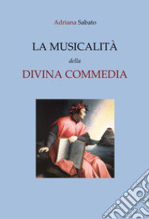 La musicalità nella Divina Commedia libro di Sabato Adriana