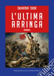 L'ultima arringa libro di Todde Salvatore