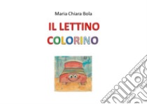 Il lettino colorino libro di Bola Maria Chiara