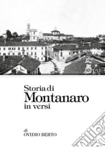 Storia di Montanaro in versi libro di Berto Ovidio