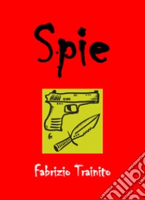 Spie libro di Trainito Fabrizio