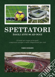 Spettatori. Dagli anni 90 ad oggi libro di Dodaro Fabio