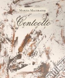 Centotto libro di Maceratesi Marzia