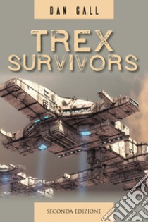 Trex survivors. Ediz. italiana libro di Gall Dan