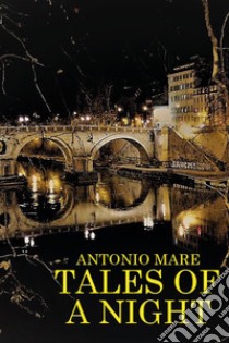 Tales of a night libro di Mare Antonio