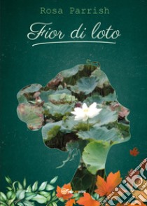 Fior di loto libro di Parrish Rosa