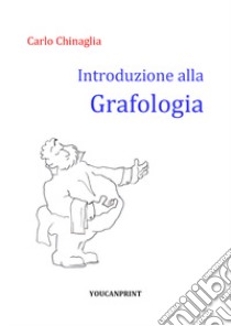 Introduzione alla grafologia libro di Chinaglia Carlo