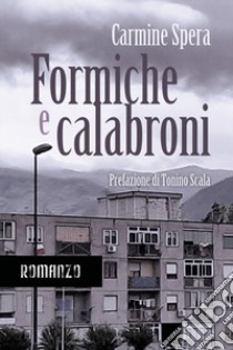 Formiche e calabroni libro di Spera Carmine