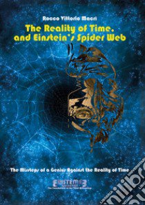 The reality of time, and Einstein's spider web libro di Macrì Rocco Vittorio