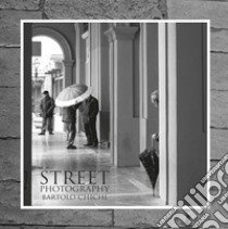 Street photography libro di Chichi Bartolo