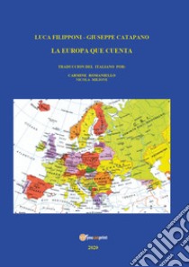 L'Europa que cuenta libro di Filipponi Luca; Catapano Giuseppe