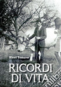 Ricordi di vita libro di Ricci Tomaso