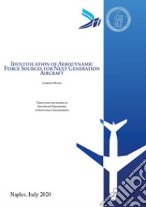 Identification of Aerodynamic Force Sources for Next Generation Aircraft libro di Russo Lorenzo