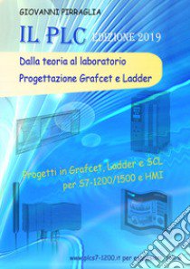 Esercizi e progetti per PLC con soluzioni in Grafcet, Ladder e SCL libro di Pirraglia Giovanni