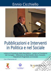 Pubblicazioni e interventi in politica e nel sociale libro di Cicchiello Ennio