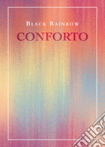 Conforto libro di Black Rainbow