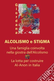 Alcolismo e stigma libro di Giordana