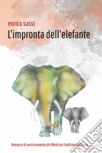 L'impronta dell'elefante libro di Sassi Enrico