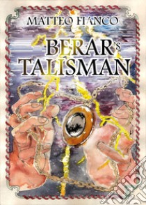 Berar's talisman libro di Fianco Matteo