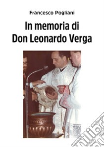 In memoria di Don Leonardo Verga libro di Pogliani Francesco