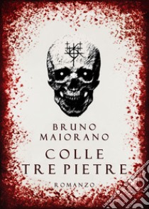 Colle Tre Pietre libro di Maiorano Bruno