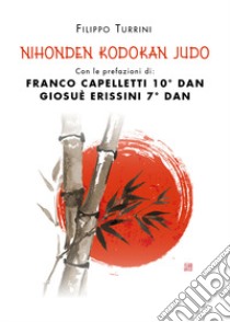 Nihonden Kodokan Judo libro di Turrini Filippo